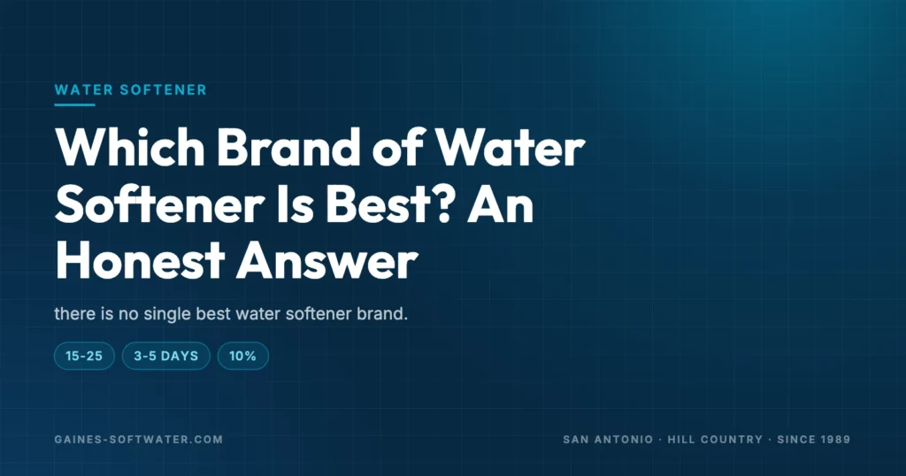 Which Brand of Water Softener Is Best? An Honest Answer: there is no single best water softener brand