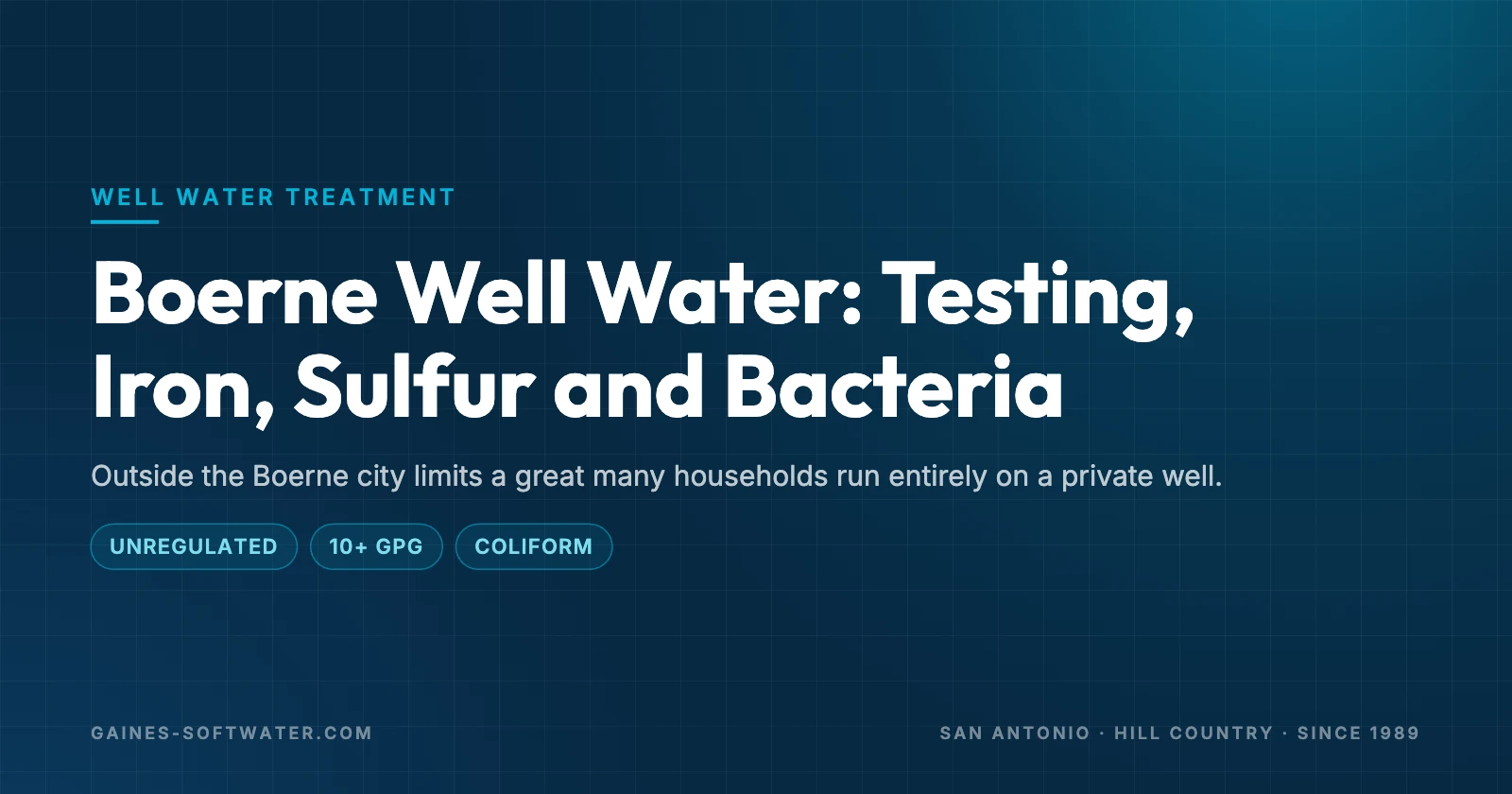Boerne Well Water: Testing, Iron, Sulfur and Bacteria: Outside the Boerne city limits a great many households run entirely on a private well