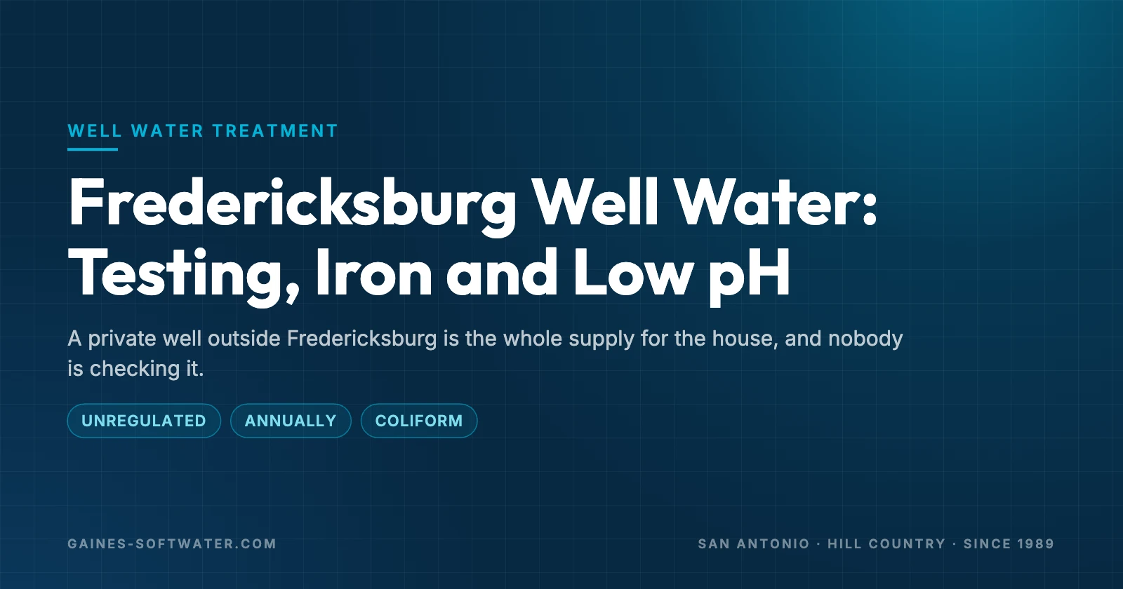 Fredericksburg Well Water: Testing, Iron and Low pH: A private well outside Fredericksburg is the whole supply for the house, and nobody is checking it