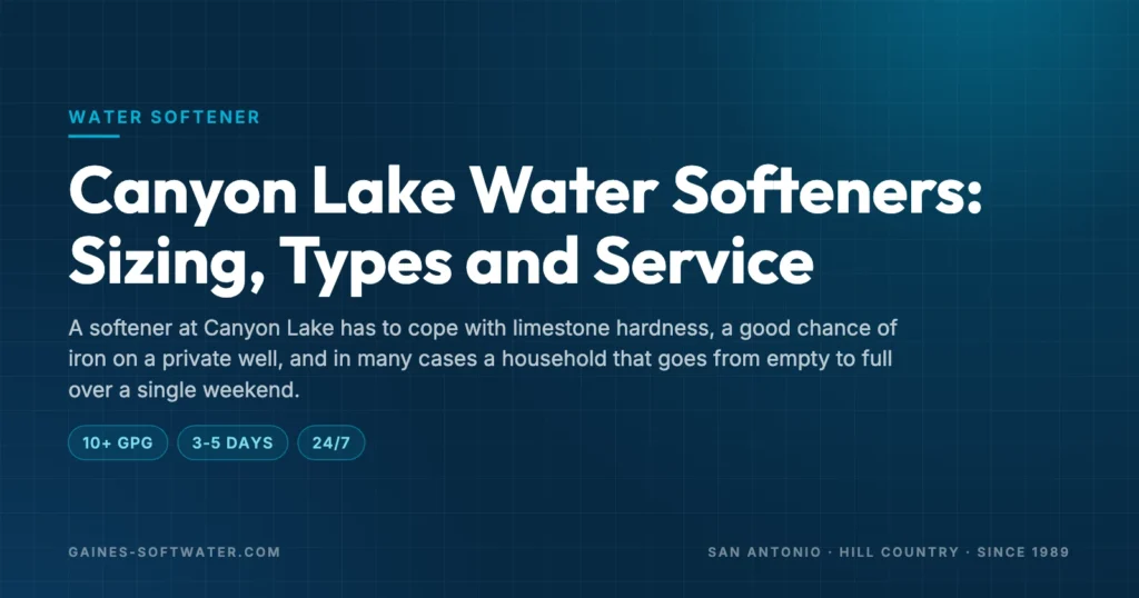 Canyon Lake Water Softeners: Sizing, Types and Service: A softener at Canyon Lake has to cope with limestone hardness, a good chance of iron on a private well, and in many cases a household that goes from empty to full over a single weekend