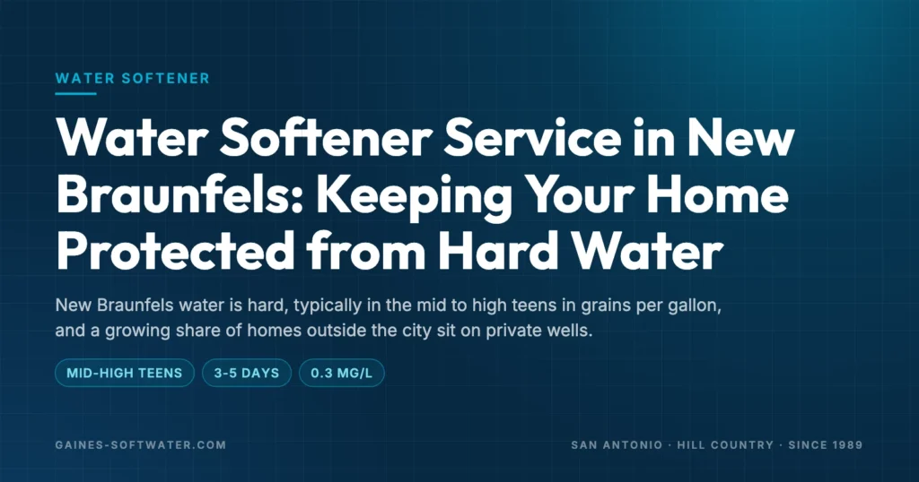 Water Softener Service in New Braunfels: Keeping Your Home Protected from Hard Water: New Braunfels water is hard, typically in the mid to high teens in grains per gallon, and a growing share of homes outside the city sit on private wells