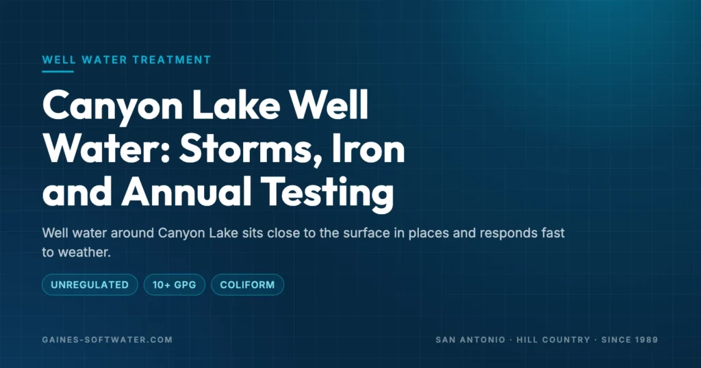 Canyon Lake Well Water: Storms, Iron and Annual Testing: Well water around Canyon Lake sits close to the surface in places and responds fast to weather